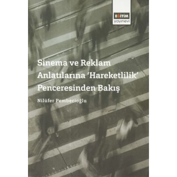 Sinema ve Reklam Anlatılarına Hareketlilik Penceresinden Bakış