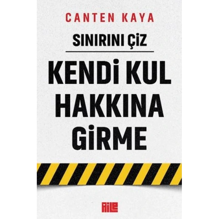 Sınırını Çiz - Kendi Kul Hakkına Girme