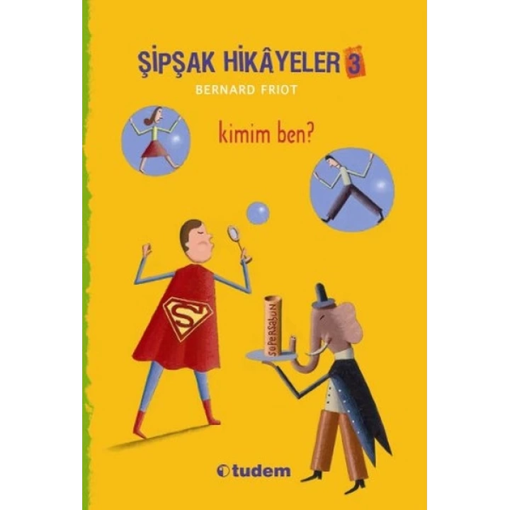 Şipşak Hikayeler 3 - Kimim Ben?