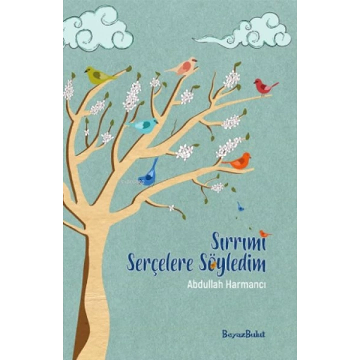 Sırrımı Serçelere Söyledim