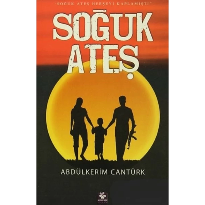 Soğuk Ateş - Soğuk Ateş Herşeyi Kaplamıştı