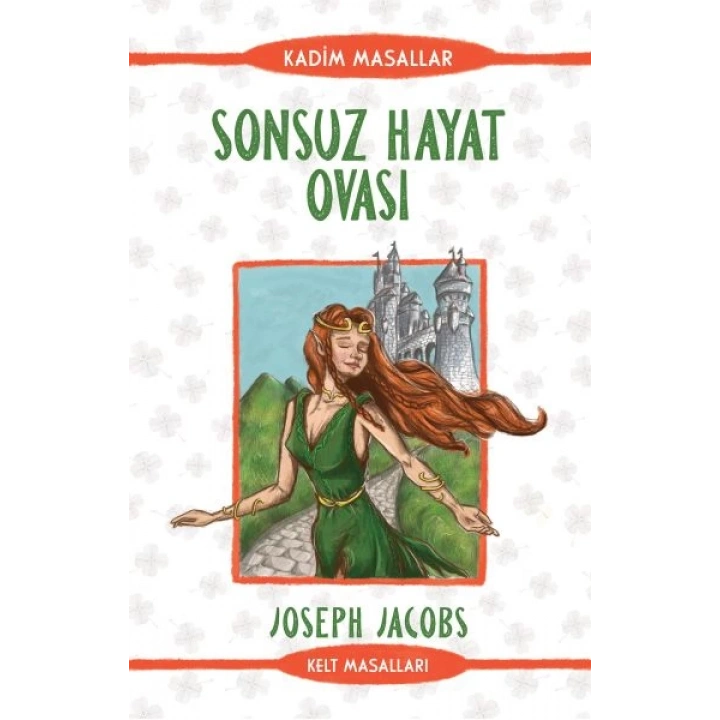 Sonsuz Hayat Ovası - Kadim Masallar - Kelt Masalları