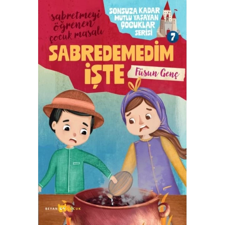 Sonsuza Kadar Mutlu Yaşayan  Çocuklar Serisi -7 Abredemedim İşte