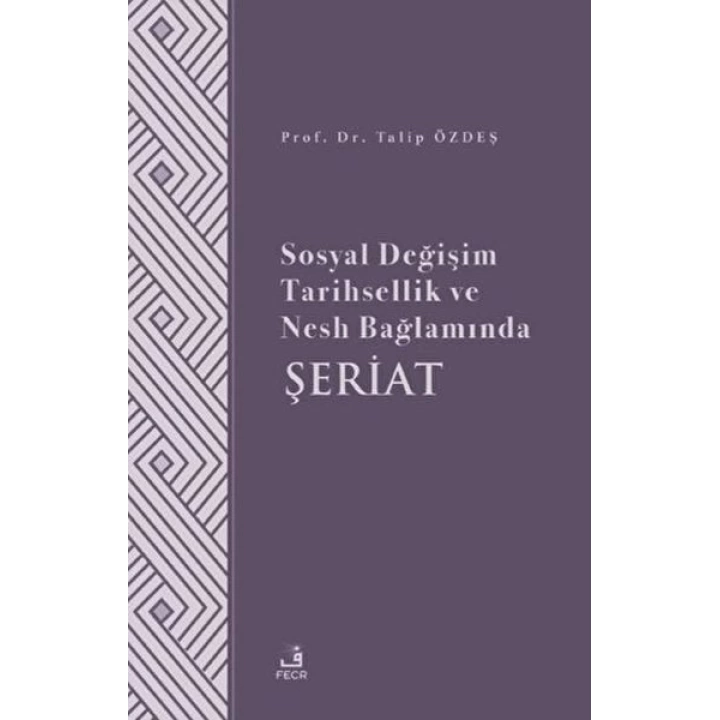 Sosyal Değişim Tarihsellik ve Nesh Bağlamında Şeriat