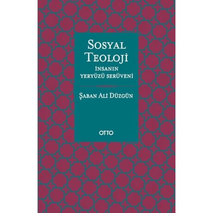 Sosyal Teoloji - İnsanın Yeryüzü Serüveni - Ciltsiz