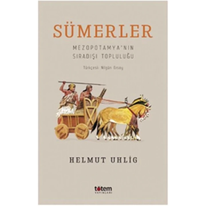 Sümerler - Mezopotamyanın Sıradışı Topluluğu