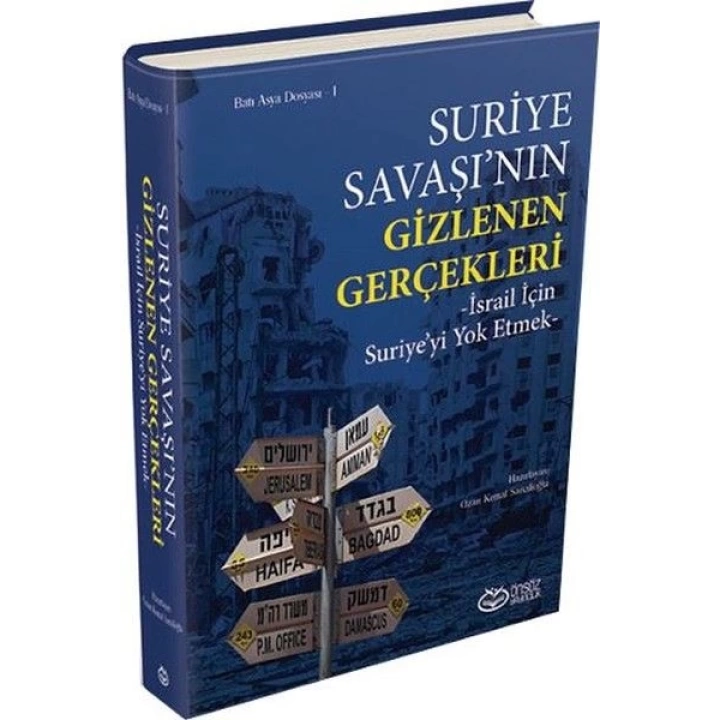 Suriye Savaşının Gizlenen Gerçekleri (Ciltli)