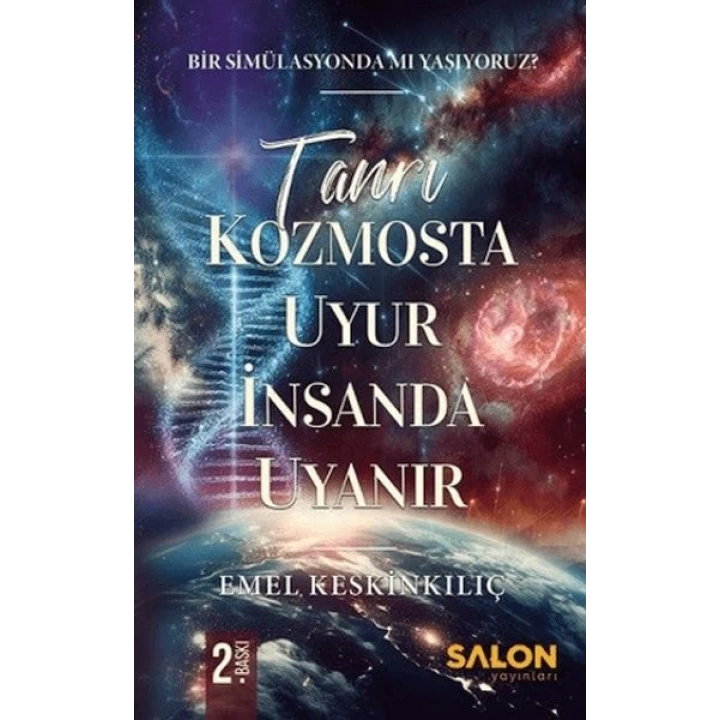 Tanrı Kozmosta Uyur İnsanda Uyanır Bir Simülasyonda Mı Yaşıyoruz?