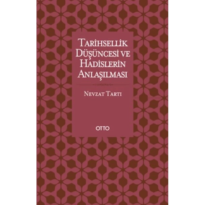 Tarihsellik Düşüncesi ve Hadislerin Anlaşılması