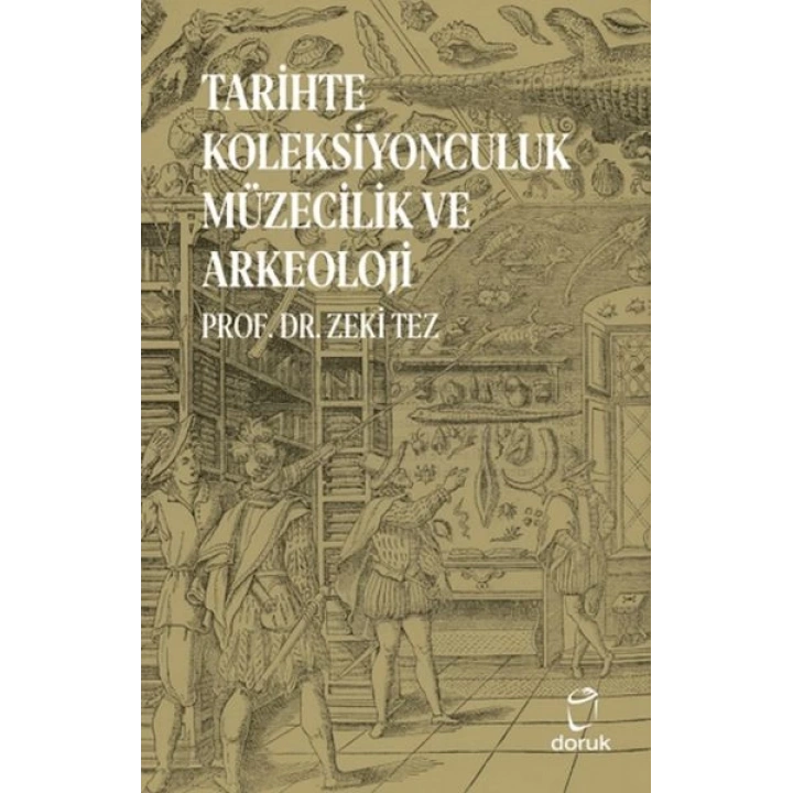 Tarihte Koleksiyonculuk Müzecilik ve Arkeoloji