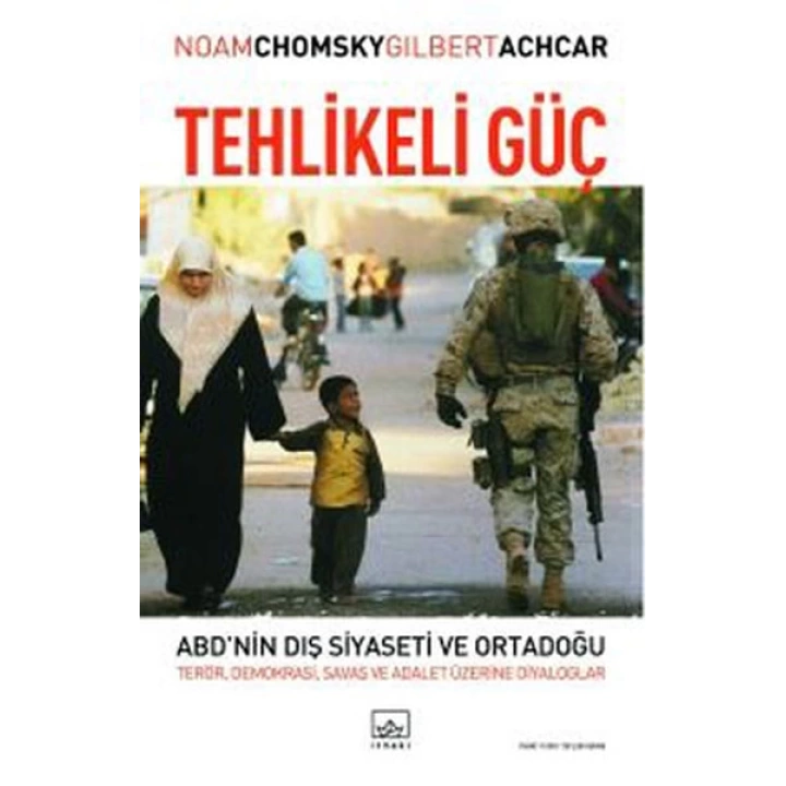 Tehlikeli Güç - ABDnin Dış Siyaseti ve Ortadoğu