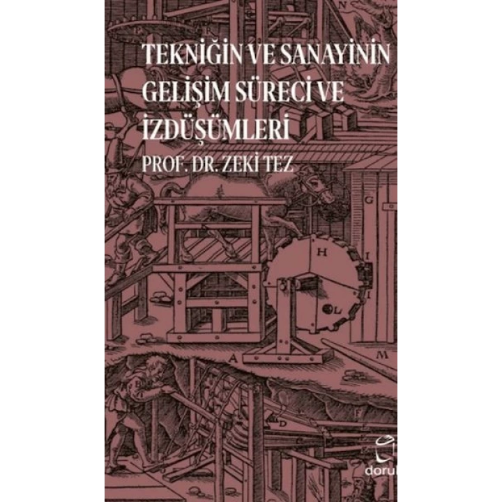 Tekniğin ve Sanayinin Gelişim Süreci ve İzdüşümleri
