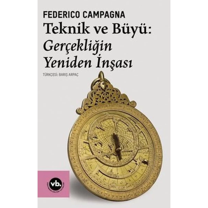 Teknik ve Büyü: Gerçekliğin Yeniden İnşası