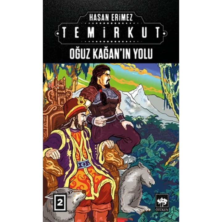 Temirkut 2 - Oğuz Kağanın Yolu