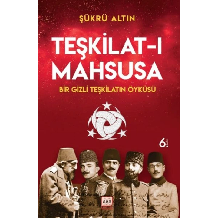 Teşkilat-ı Mahsusa - Bir Gizli Teşkilatın Öyküsü
