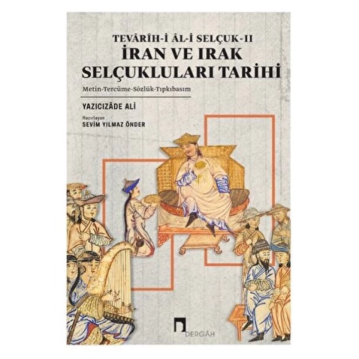 Tevarih-i Al-i Selçuk II - İran ve Irak Selçukluları Tarihi