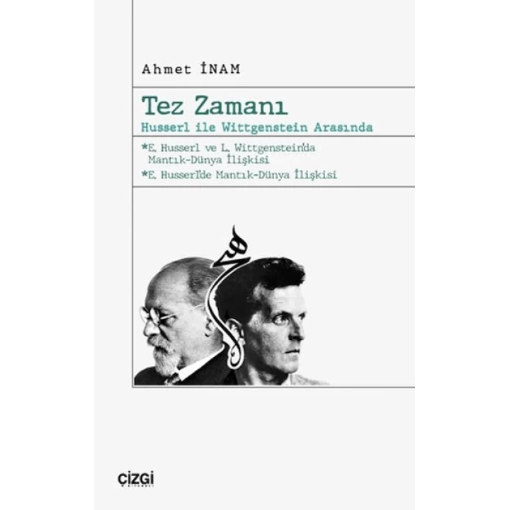 Tez Zamanı – Husserl ile Wittgenstein Arasında