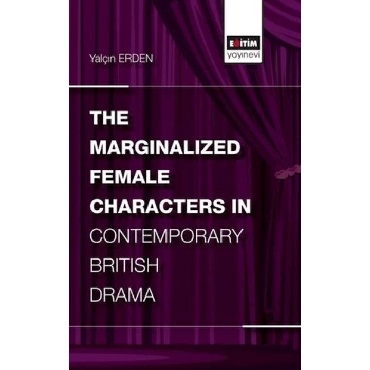 The Marginalized Female Characters in Contemporary British Drama