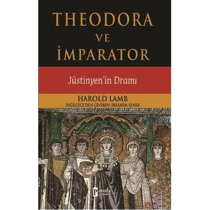 Theodora ve İmparator  Jüstinyenin Dramı