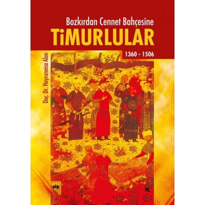 Timurlular/Bozkırdan Cennet Bahçesine 1360-1506