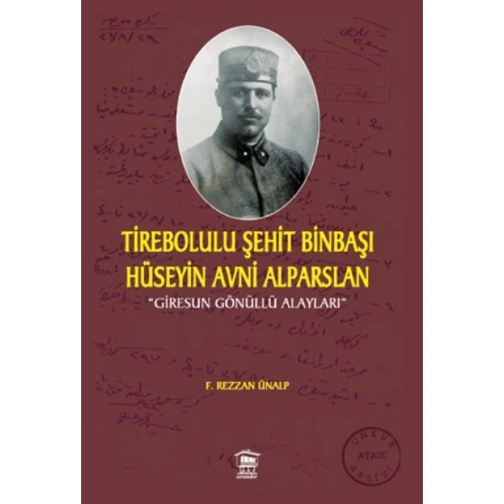 Tirebolulu Şehit Binbaşı Hüseyin Avni Alparslan