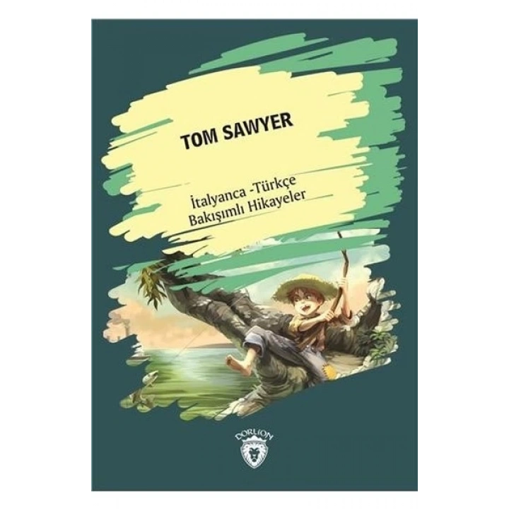 Tom Sawyer-İtalyanca Türkçe Bakışımlı Hikayeler