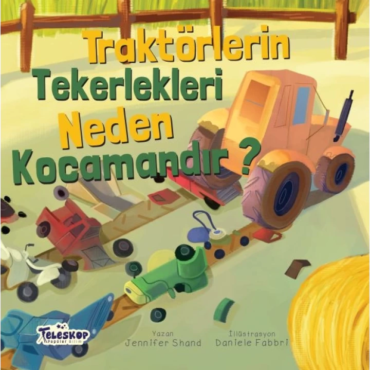 Traktörlerin Tekerlekleri Neden Kocamandır? - Neden Serisi