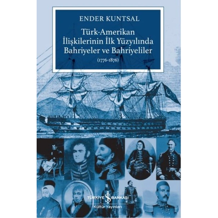 Türk-Amerikan İlişkilerinin İlk Yüzyılında Bahriyeler ve Bahriyeliler (1776-1876)