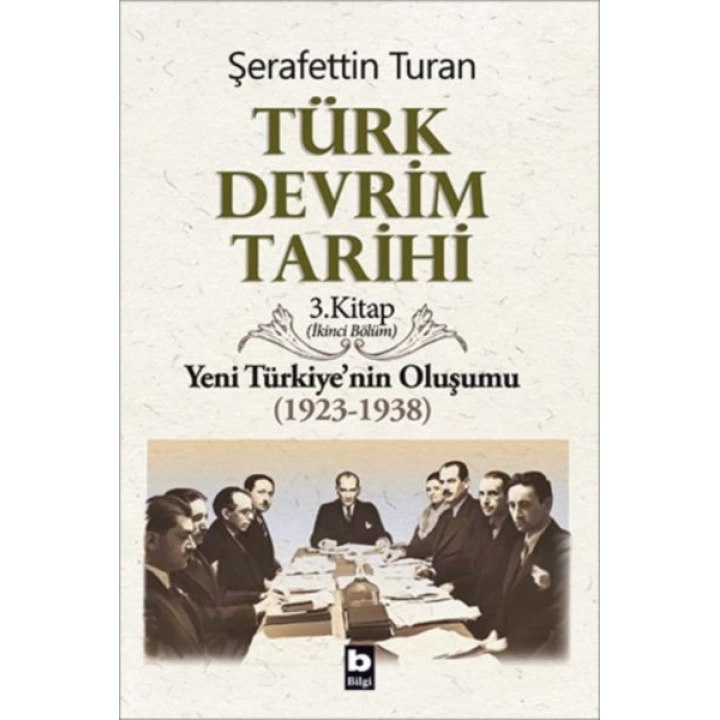 Türk Devrim Tarihi 3. Kitap - Yeni Türkiyenin Oluşumu (İkinci Bölüm)