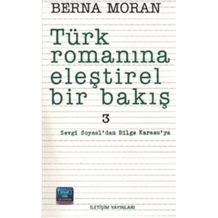 Türk Romanına Eleştirel Bir Bakış 3: Sevgi Soysaldan Bilge Karasuya