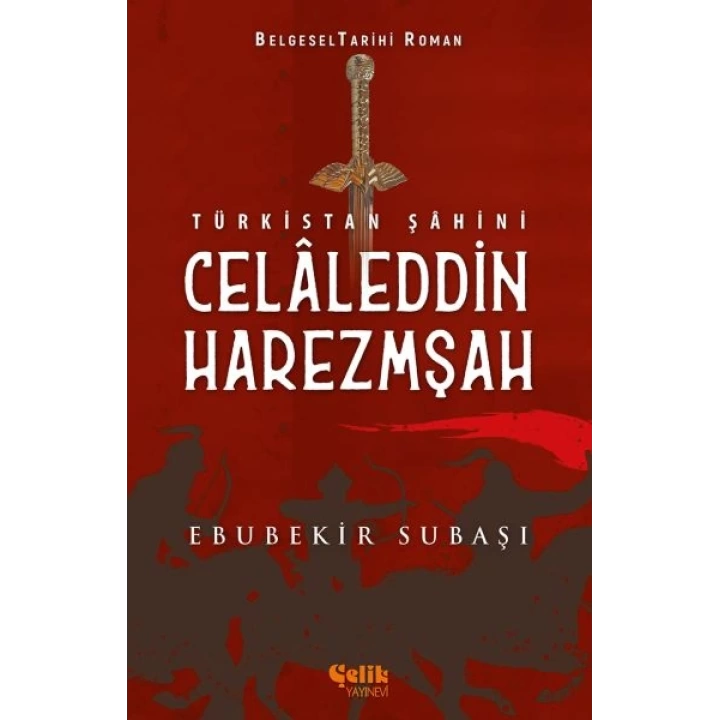 Türkistan Şahini Celaleddin Harezmşah