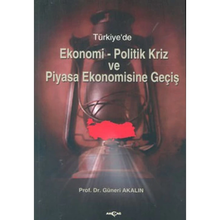 Türkiyede Ekonomi-Politik Kriz ve Piyasa Ekonomisine Giriş