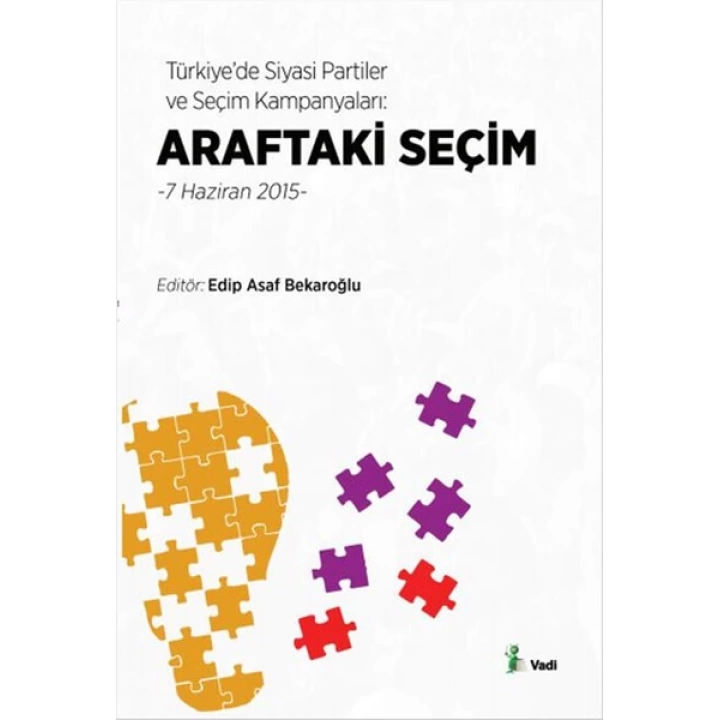 Türkiyede Siyasi Partiler ve Seçim Kampanyaları Araftaki Seçim