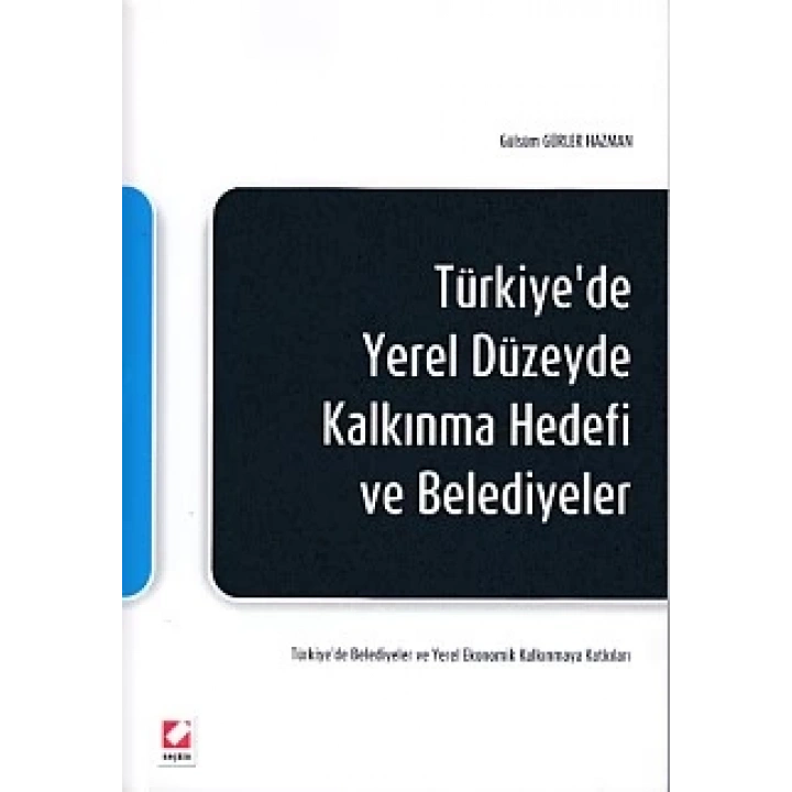 Türkiyede Yerel Düzeyde Kalkınma Hedefi ve Belediyeler