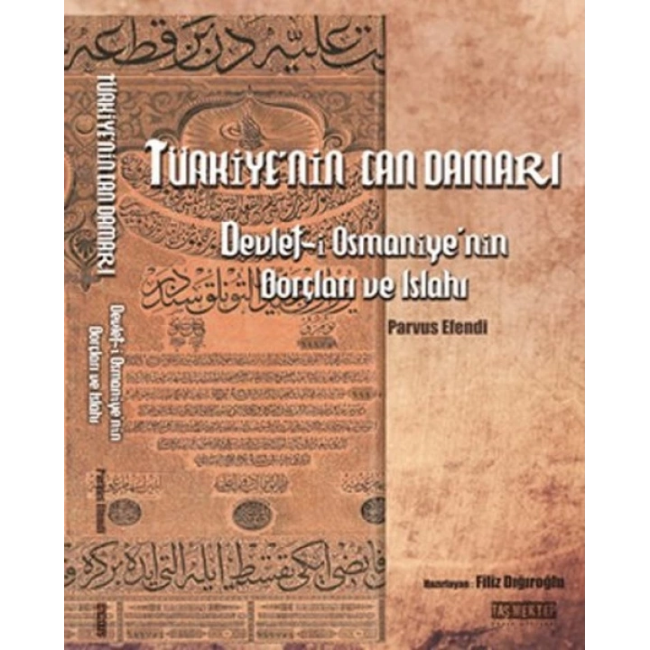 Türkiyenin Can Damarı - Devlet-i Osmaniyenin Borçları ve Islahı