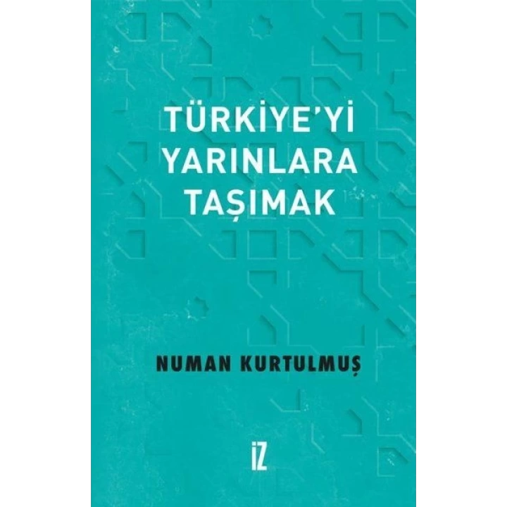 Türkiye’yi Yarınlara Taşımak