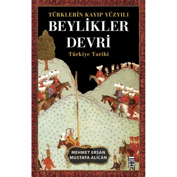Türklerin Kayıp Yüzyılı Beylikler Devri