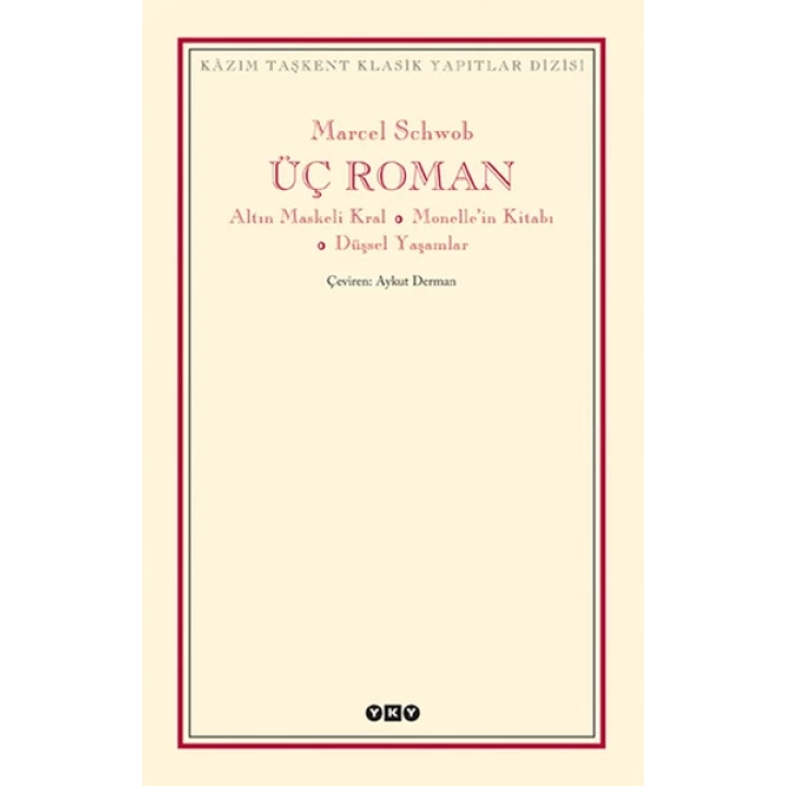Üç Roman - Altın Maskeli Kral, Monellenin Kitabı, Düşsel Yaşamlar