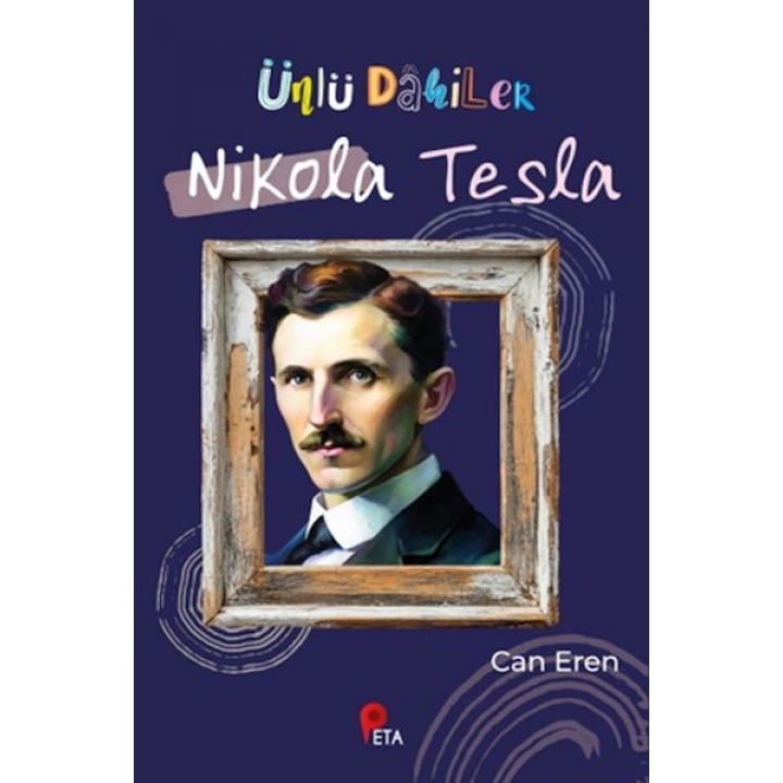 Ünlü Dahiler: Nikola Tesla