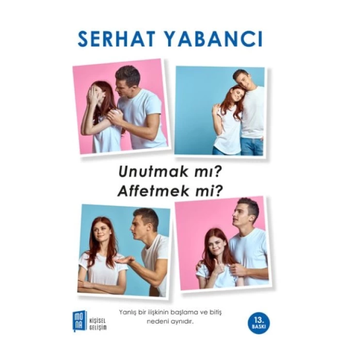 Unutmak mı? Affetmek mi?