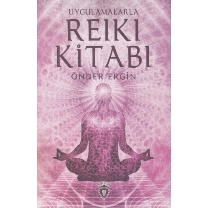 Uygulamalarla Reiki Kitabı