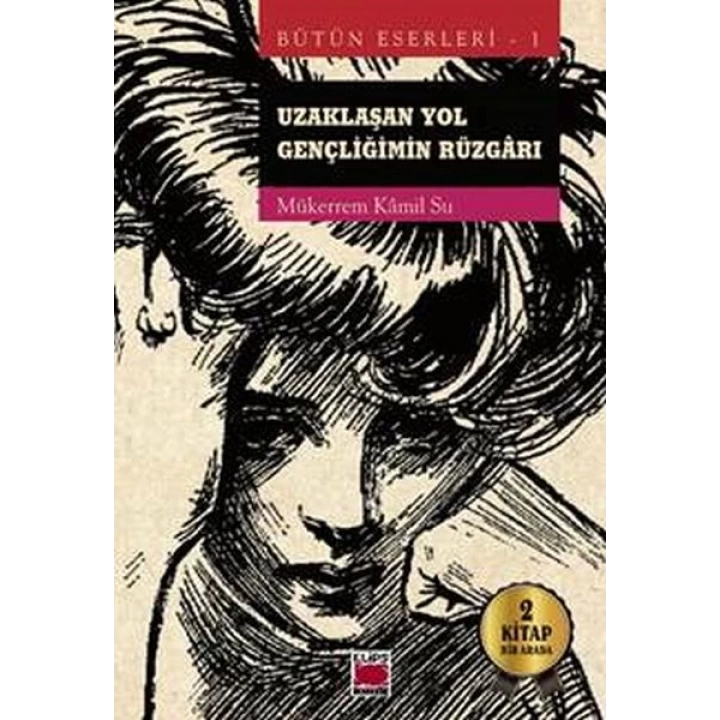 Uzaklaşan Yol - Gençliğimin Rüzgarı (2 Kitap Bir Arada)