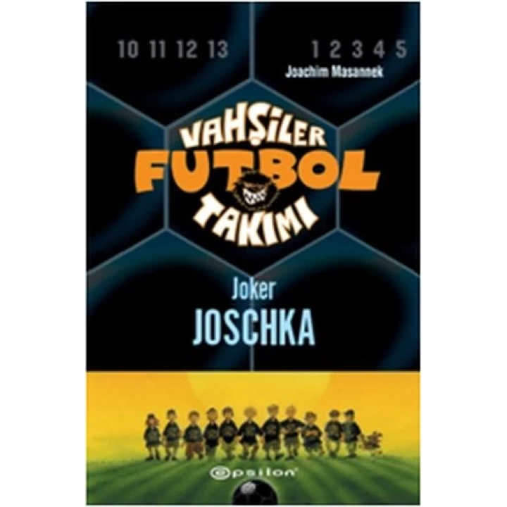 Vahşiler Futbol Takımı 9 - Joker Joschka (Ciltli)