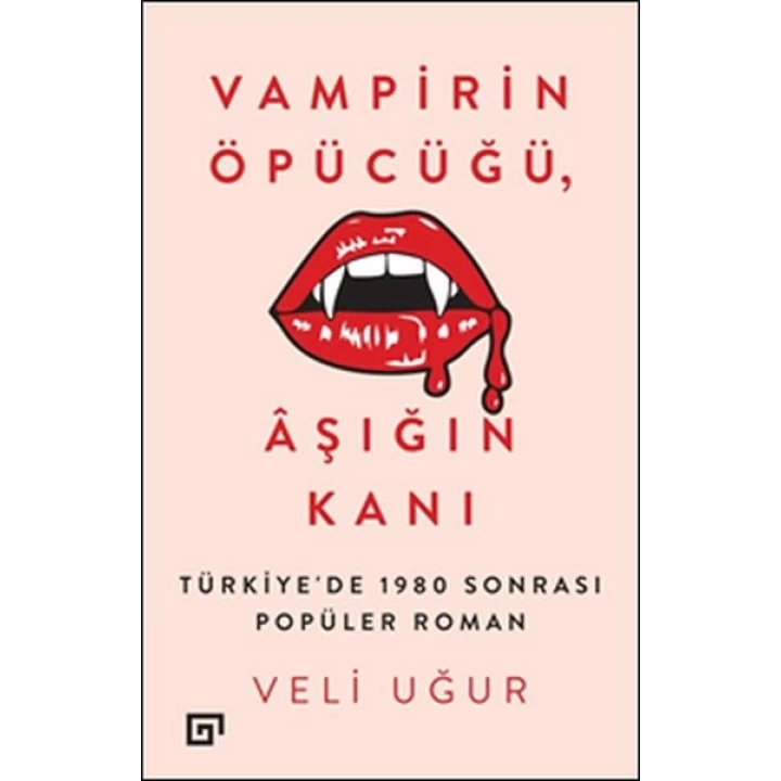Vampirin Öpücüğü, Aşığın Kanı: Türkiyede 1980 Sonrası Popüler Roman