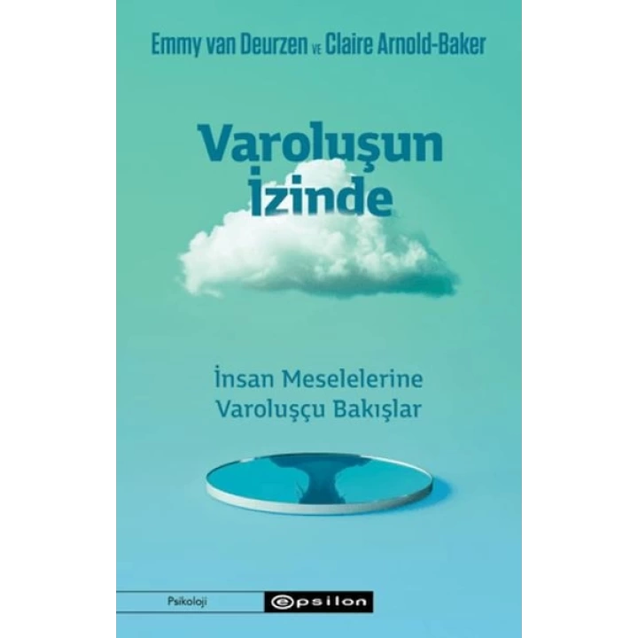 Varoluşun İzinde - İnsan Meselelerine Varoluşçu Bakışlar