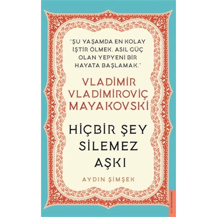 Vladimir Vladimiroviç Mayakovski - Hiçbir Şey Silemez Aşkı