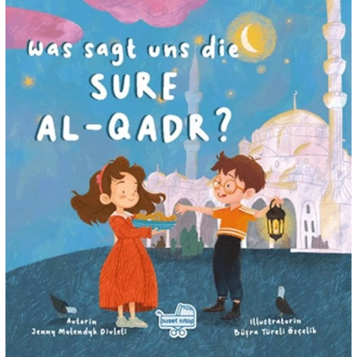 Was sagt uns die Sure Al-Qadr? (Almanca Kadir Suresi Bize Ne Anlatıyor?)