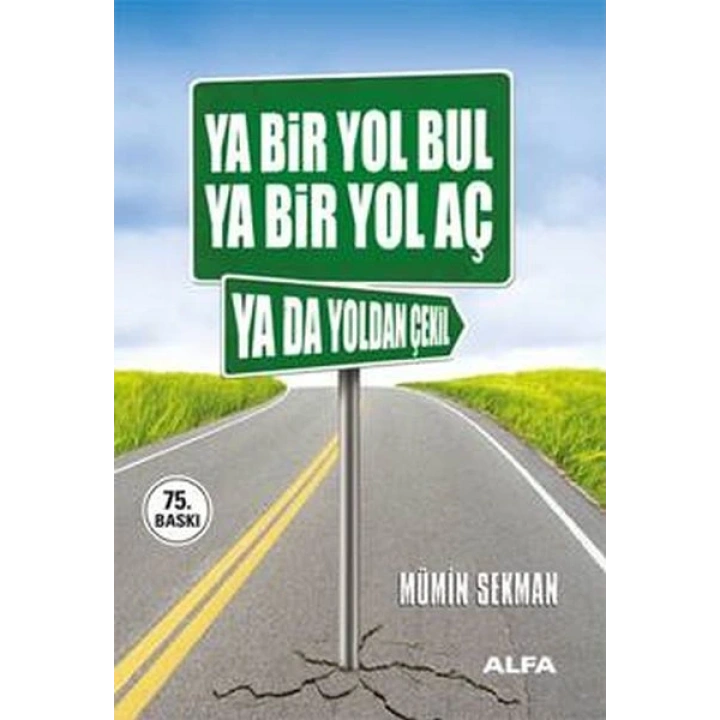 Ya Bir Yol Bul Ya Bir Yol Aç Ya da Yoldan Çekil