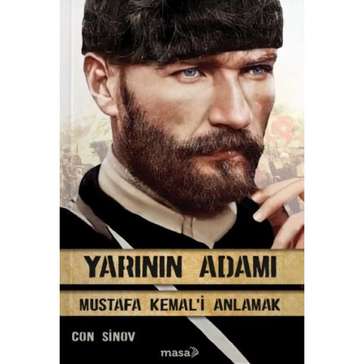 Yarının Adamı 1 Mustafa Kemali Anlamak