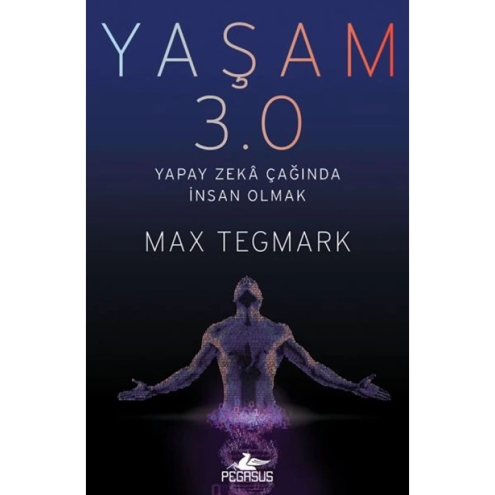 Yaşam 3.0 - Yapay Zeka Çağında İnsan Olmak